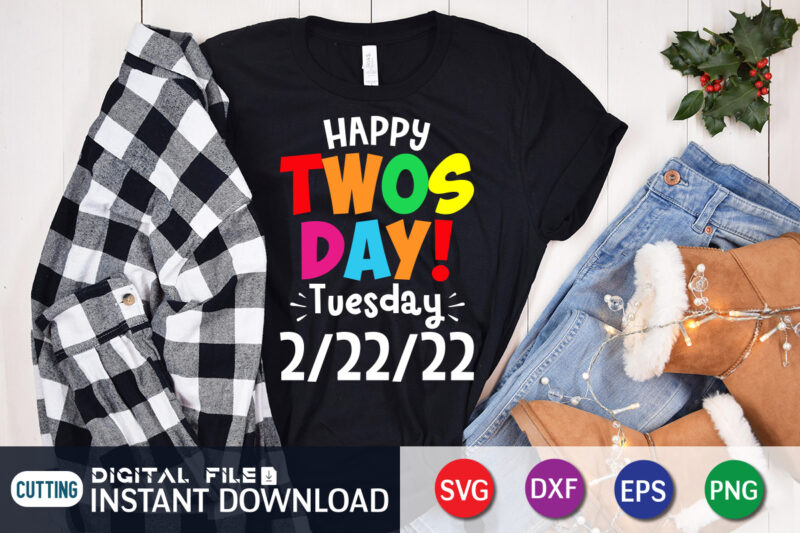 Happy Twos Day Tuesday 2-22-22 T Shirt, 100 Days Of School shirt, 100th Day of School svg, 100 Days svg, Teacher svg, School svg, School Shirt svg, 100 Days of