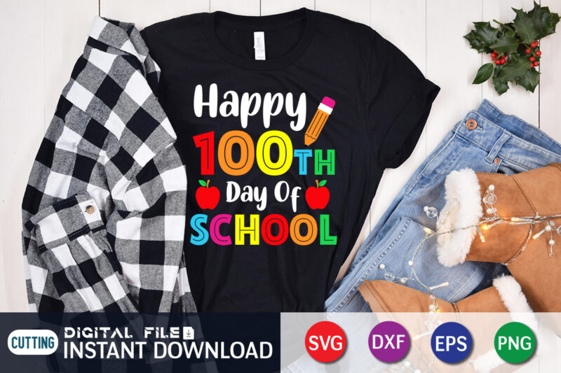 Happy 100th Days of School T shirt, School shirt, 100 days of school shirt, 100 Days Of School shirt, 100th Day of School svg, 100 Days svg, Teacher svg, School
