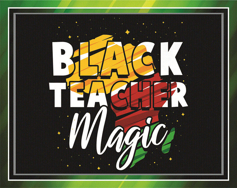 Combo 42 Black Teacher Magic Png, Black Women Png, Black History Month Png, Afro Black Women Png, Black Lives Matter Png, Black Pride Png 955489387