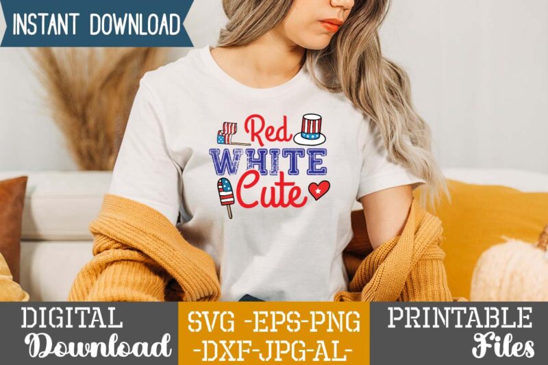Red White Cute,happy 4th of july t shirt design,happy 4th of july svg bundle,happy 4th of july t shirt bundle,happy 4th of july funny svg bundle,4th of july t shirt