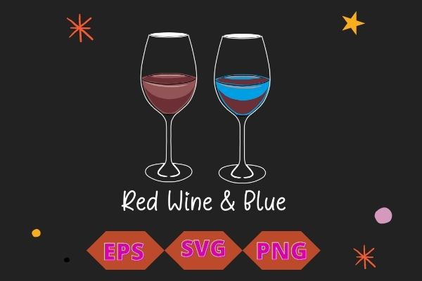 Red Wine & Blue 4th of July wine Red White Blue Wine Glasses T-shirt design svg