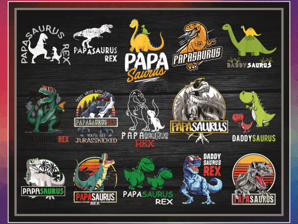 Combo 30 designs papa saurus png, daddy saurus svg, papa saurus rex png, dont mess with papa saurus svg, jurasskicked svg, digital download 981980349