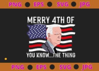 Biden Dazed Merry 4th of You Know…The Thing svg t shirt template