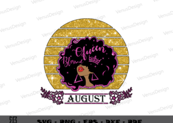 Blessed Queen August birthday sublimation files, Afro Girl Birthday Gift Png Files, Melanin Woman Cameo Htv Prints