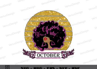 Melanin Queen Birthday October Gift sublimation files, Blessed Queen Art Png Files, Black Magic Girl Art