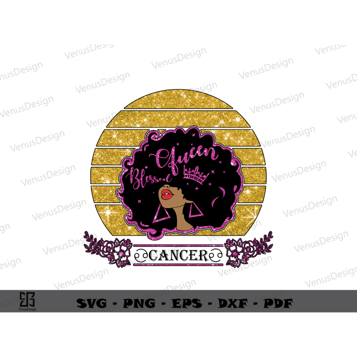 Queen birthday Cancer Zodiac Sublimation Files, Blessed Queen Art Png Files, Black Magic Girl Art