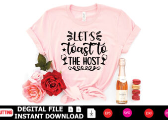 Lets Toast to the Host t-shirt Design