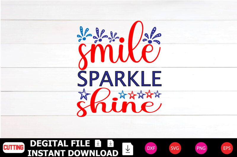 Smile Sparkle Shine T-shirt Design cut files