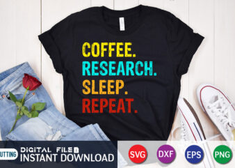 Coffee Research Sleep Repeat T Shirt print template