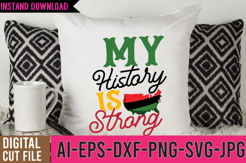 My History is Strong Tshirt Design,My History is Strong SVG Design,black history month t-shirt, black history month shirt african woman afro i am the storm t-shirt, yes i am mixed