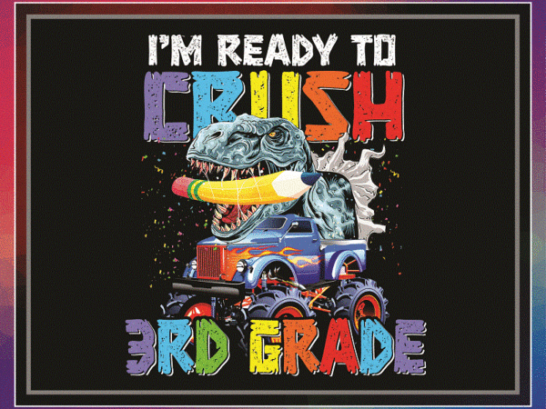 8 designs back to school bundle png, i’m ready to crush, kindergarten, 1st grade, 2nd grade, 3rd grade, dabbing unicorn, dinosaur, digital 1050800811