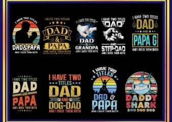 Funny Dad Shirts I Have Two Titles Dad And Papa And I Rock Them Both Png Gifts for Dad And Grandpa Proud Grandfather Png, Father Day Png 986265224