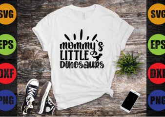 mommy`s little dinosaurs t shirt designs for sale