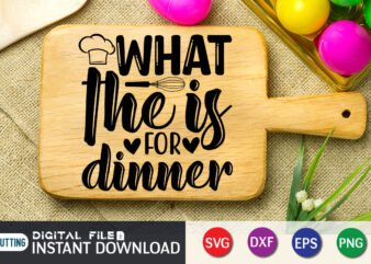 What he Is For Dinner Shirt, Kitchen Shirt, Kitchen Quotes SVG, Kitchen Bundle SVG, Kitchen svg, Baking svg, Kitchen Cut File, Farmhouse Kitchen SVG, Kitchen Sublimation, Kitchen Sign Svg, Cooking