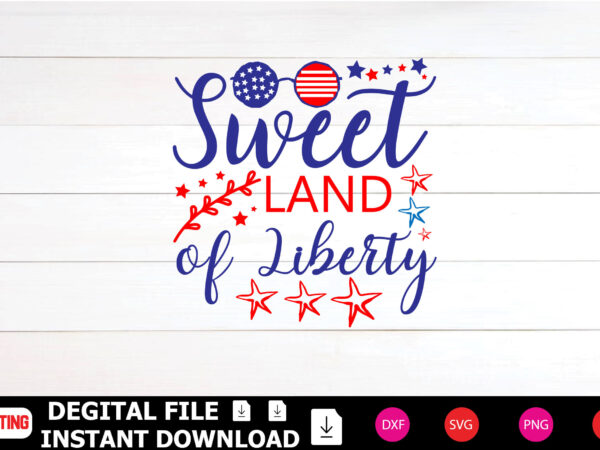 Sweet land of liberty t-shirt design cut files