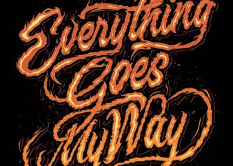 Everything Goes My Way Typography