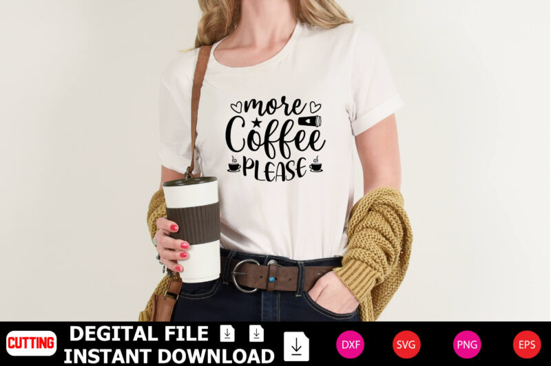 More Coffee Please t-shirt Design