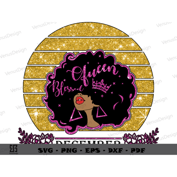 Afro queen birthday december sublimation files, Best Gift for Birthday Png Files, Black Woman Birthday Art Sihouttle Files