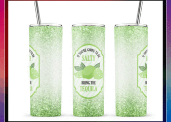 If Youre Going To Be Salty Bring The Tequila svg, Limes svg, Limes Label png, Tequila svg, Salty svg, Tequila png, Instant download 1013697570