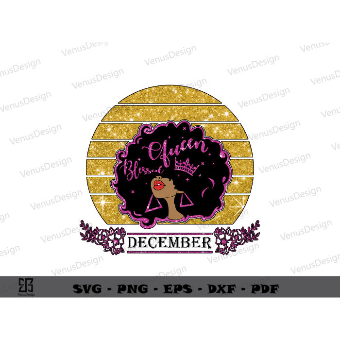 Afro queen birthday december sublimation files, Best Gift for Birthday Png Files, Black Woman Birthday Art Sihouttle Files