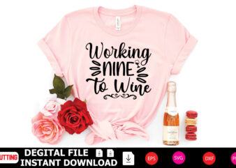 Working Nine to Wine t-shirt Design