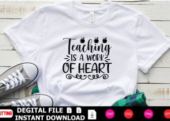 Teaching is a Work of Heart t-shirt Design
