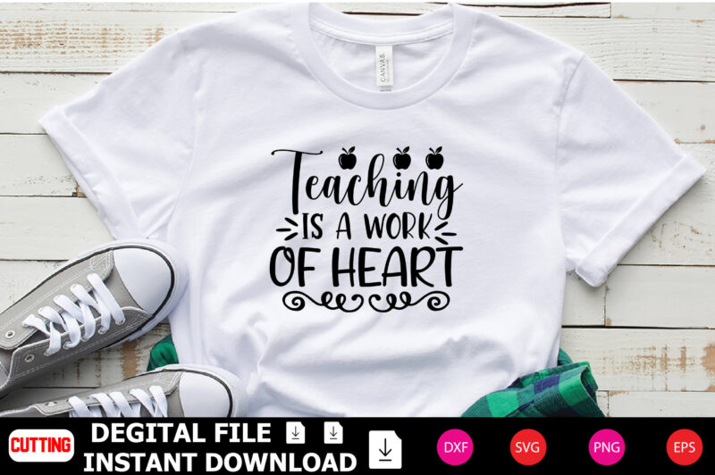 Teaching is a Work of Heart t-shirt Design