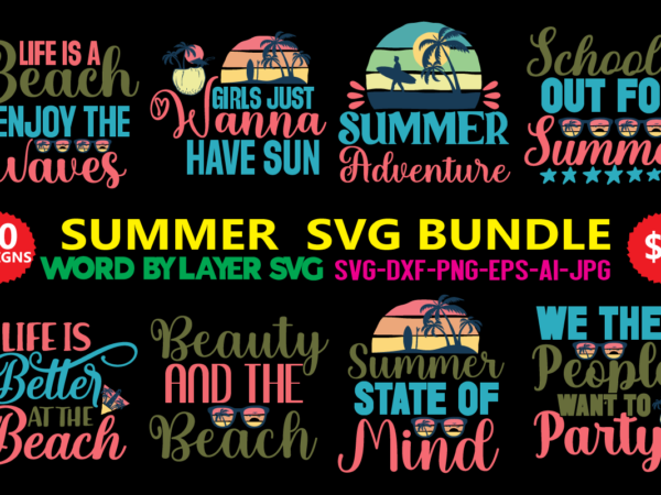 Summer svg bundle, 20 svg vector t-shirt design ,beach svg, beach life svg, summer shirt svg, beach shirt svg, beach babe svg, summer quote, cricut cut files, silhouette,summer beach quotes