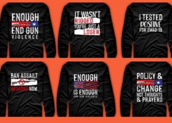 6 design of Enough End Gun Violence Wear Orange Day T-Shirt design svg eps png
