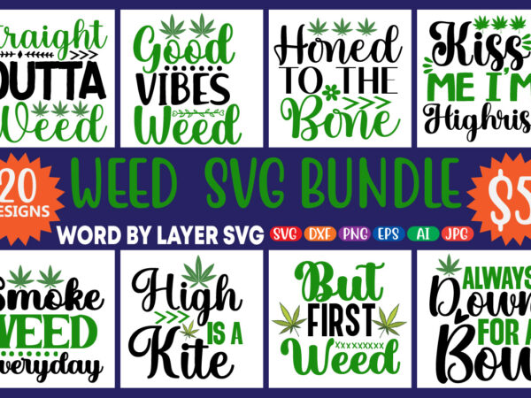 Weed Svg Bundle, 20 svg bundle t- shirt design Marijuana Svg Bundle,Funny  Weed Svg,Smoke