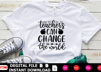 Teachers Can Change the World t-shirt Design