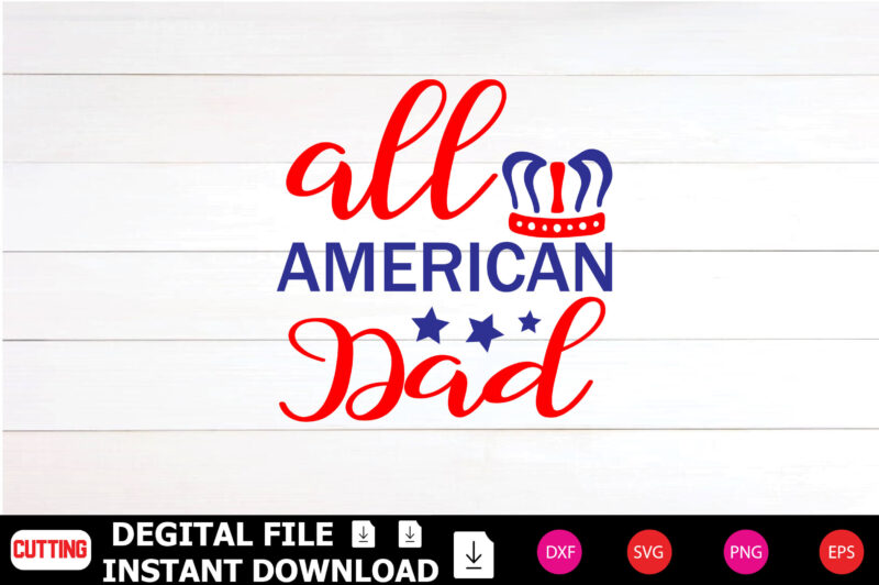 All American Dad T-shirt Design cut files