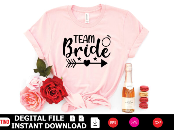 Team bride t-shirt design