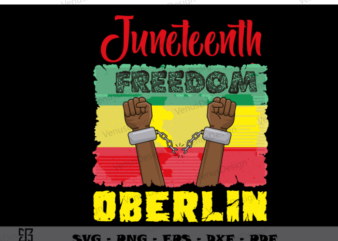 Oberlin Celebrates Juneteenth Sublimation Files, Juneteenth Freedom Svg Cutting Files, Strong Hand Art Juneteenth