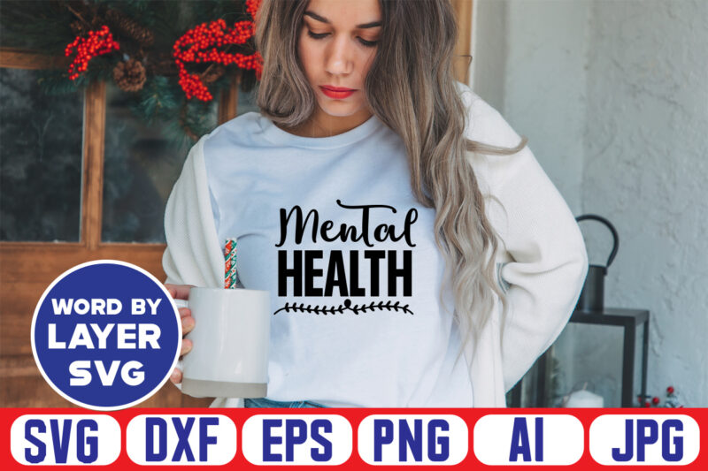 Mental Health Svg Bundle , 20 svg vector t-shirt design ,Hope Svg, Priority Svg, OK Svg, Enough Cut,Hope Print, Love Svg,Mental Health SVG Bundle, Positive SVG, Motivational SVG, Mental Health