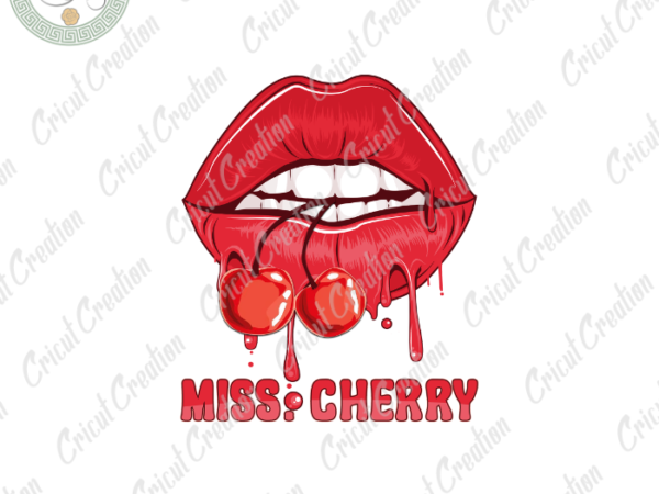 Sexy lips, miss cherry diy crafts, cherry fruits png files , love summer silhouette files, trending cameo htv prints t shirt template vector