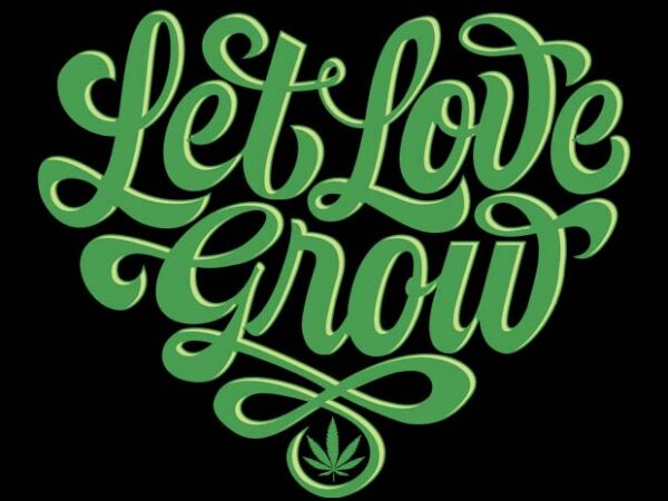 LET LOVE GROW TYPOGRAPHY t shirt vector graphic
