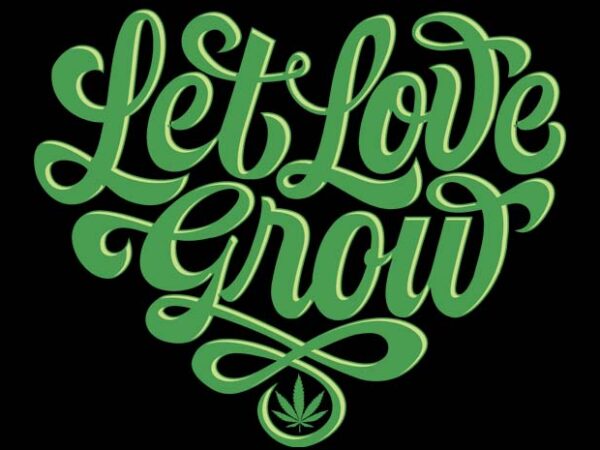 Let love grow typography t shirt vector graphic