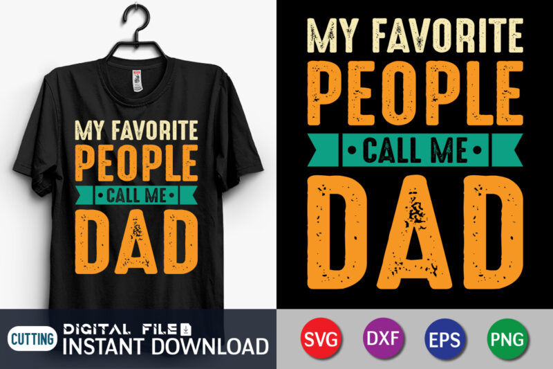 My Favorite People Call Me Dad Shirt, Dad Shirt, Father's Day SVG Bundle, Dad T Shirt Bundles, Father's Day Quotes Svg Shirt, Dad Shirt, Father's Day Cut File, Dad Leopard