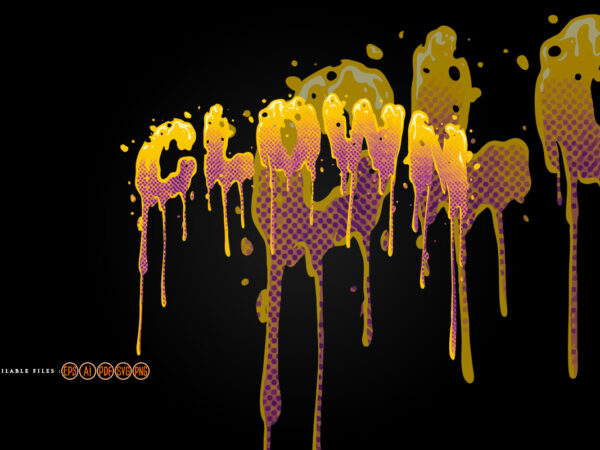 Colorful melting clown lettering handdrawn t shirt vector file