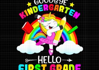 Goodbye Kindergarten Hello 1st Grade Unicorn Girls 2022 Grad Png, Unicorn 2022 Png, Goodbye Kindergarten Unicorn Png, t shirt design template