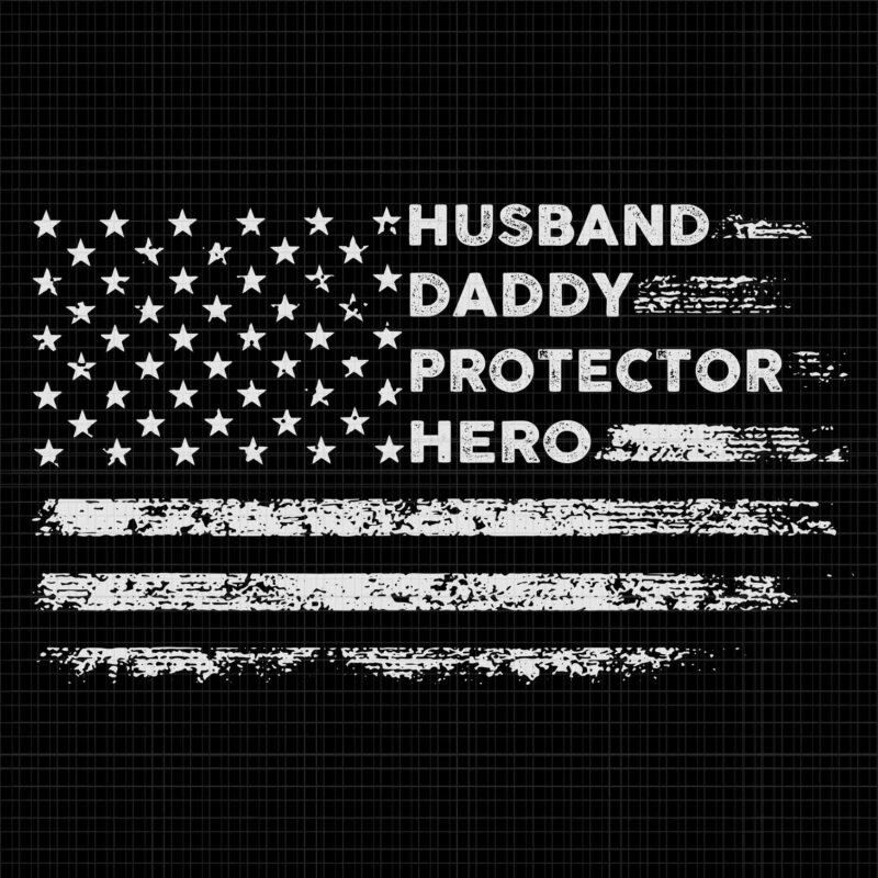 Father’s Day Svg, Husband Daddy Protector Hero Svg, Husband Daddy Svg, Daddy Svg, Father Svg