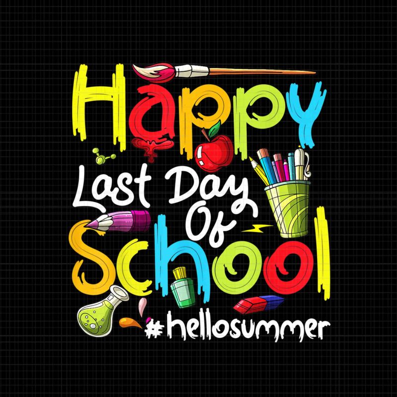 Happy Last Day of School Teachers Student Graduation 2022 Png, Happy Last Day of School Png, Hello Summer Png, Graduation 2022 Png