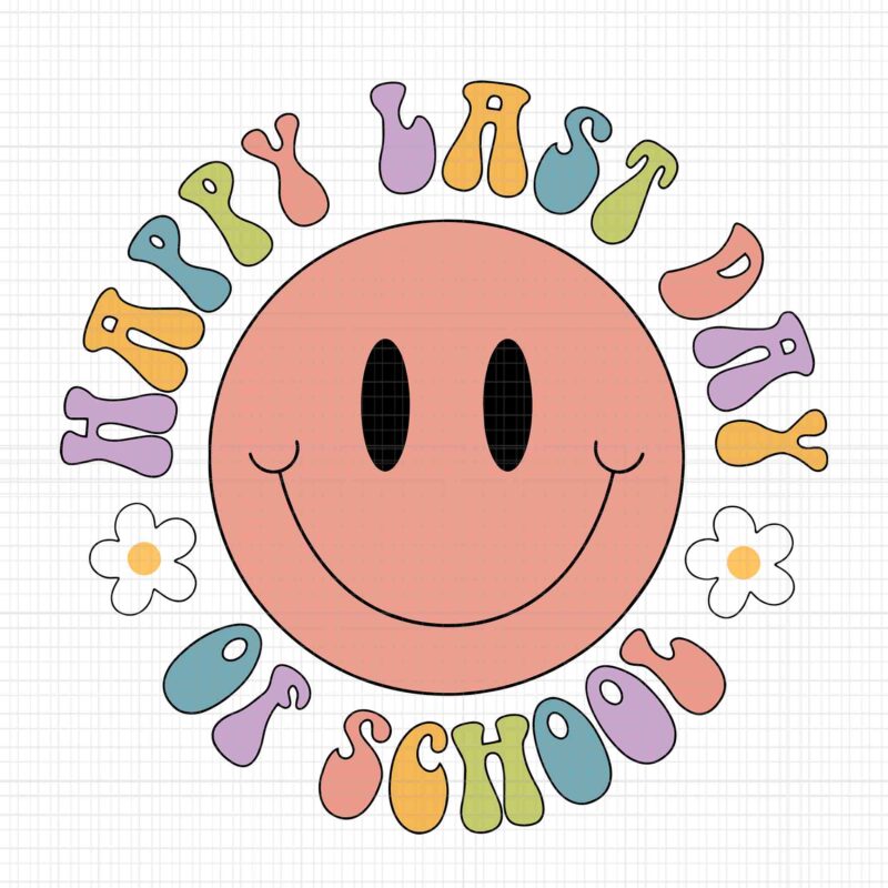 Happy Last Day Of School Retro Smiley Face Graduation Summer Svg, Happy Last Day Of School Svg, Smiley Face Svg, Summer Svg