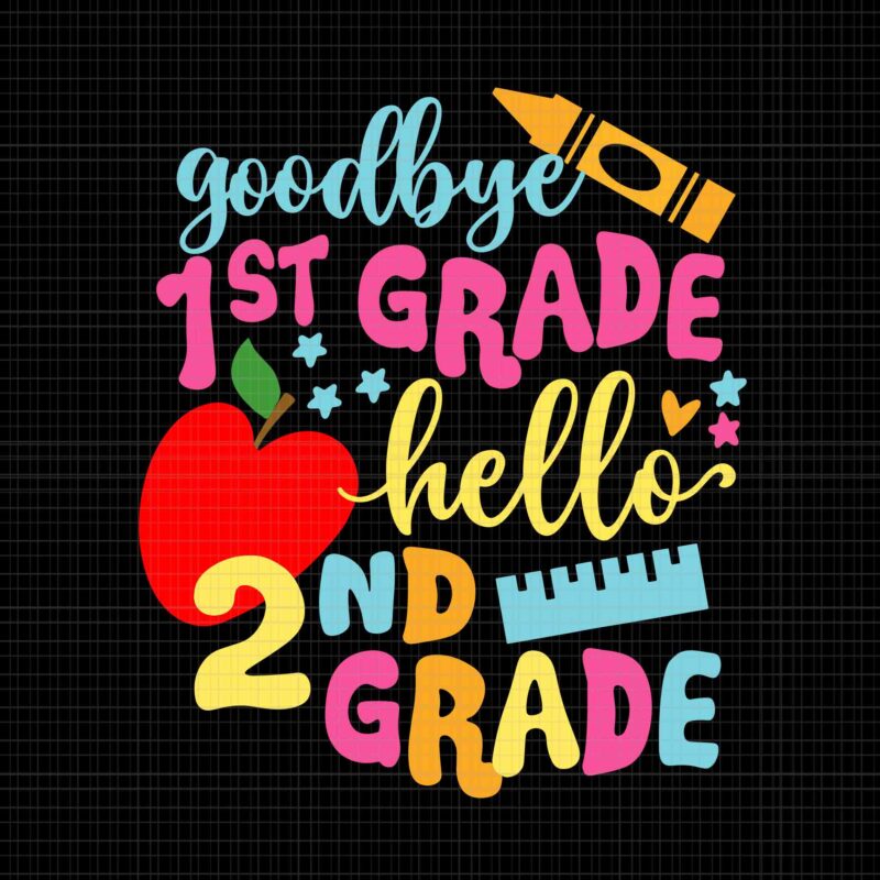 Goodbye 1st Grade Hello 2nd Grade Svg, Class of 2033 Graduate Svg, Graduate Svg, School Svg,