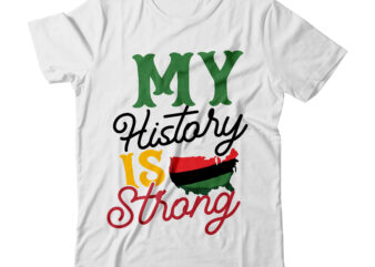 My History is Strong Tshirt Design,My History is Strong SVG Design,black history month t-shirt, black history month shirt african woman afro i am the storm t-shirt, yes i am mixed