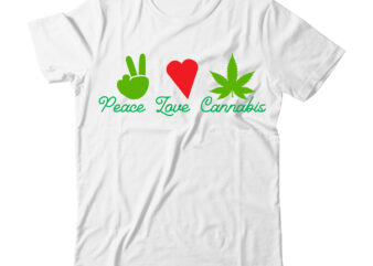 Peace love Cannabis Tshirt Design , Peace love Cannabis TShirt , weed svg bundle design, weed tshirt design bundle,weed svg bundle quotes,weed svg bundle, marijuana svg bundle, cannabis svg,weed svg,