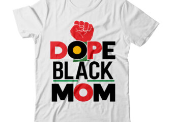 Dope Black Mom Tshirt Design, Dope Black Mom SVG Design, Black history month t-shirt, black history month shirt african woman afro i am the storm t-shirt, yes i am mixed