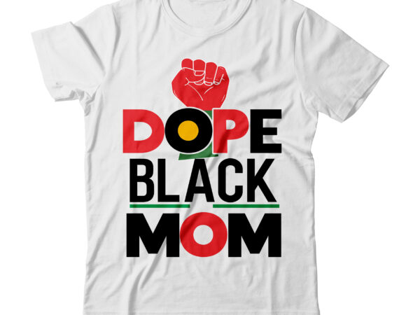 Dope black mom tshirt design, dope black mom svg design, black history month t-shirt, black history month shirt african woman afro i am the storm t-shirt, yes i am mixed