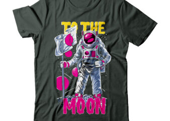 To the Moon Graphic Tshirt Design ,astronaut vector graphic t shirt design on sale ,space war commercial use t-shirt design,astronaut t shirt design,astronaut t shir design bundle, astronaut vector tshirt